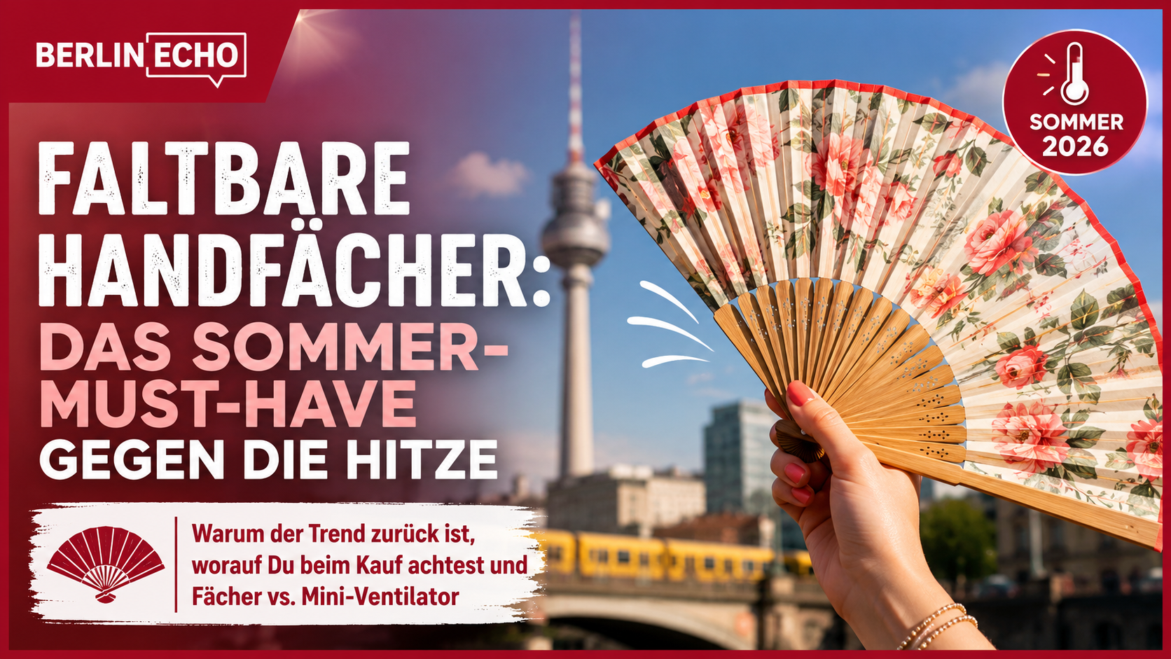 Faltbarer Handfächer als Sommer-Must-have gegen Hitze in Berlin mit Fernsehturm im Hintergrund