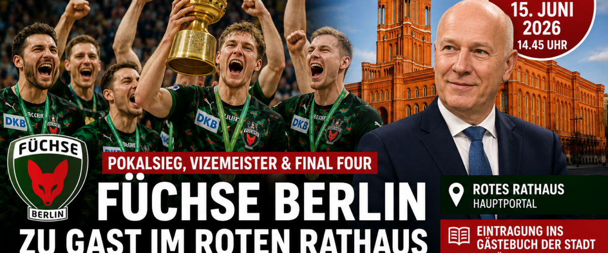 Füchse Berlin werden nach Pokalsieg, Vizemeisterschaft und Final-Four-Einzug im Roten Rathaus empfangen