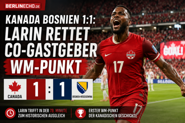 Kanada Bosnien WM 2026: Cyle Larin rettet Kanada beim 1:1 den ersten WM-Punkt
