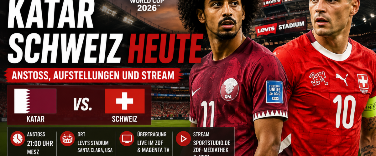 Katar Schweiz heute: WM-Auftakt 2026 mit Anstoß um 21 Uhr, Aufstellungen und Stream