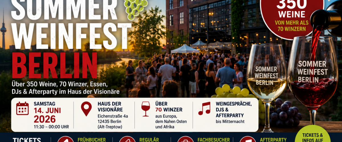 Titelbild zum Sommer Weinfest Berlin mit Weingläsern, Festivalstimmung, Haus der Visionäre und Hinweis auf über 350 Weine