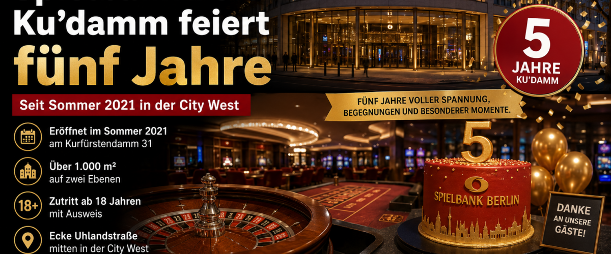 Spielbank Berlin Ku’damm feiert fünf Jahre am Kurfürstendamm 31 in der City West