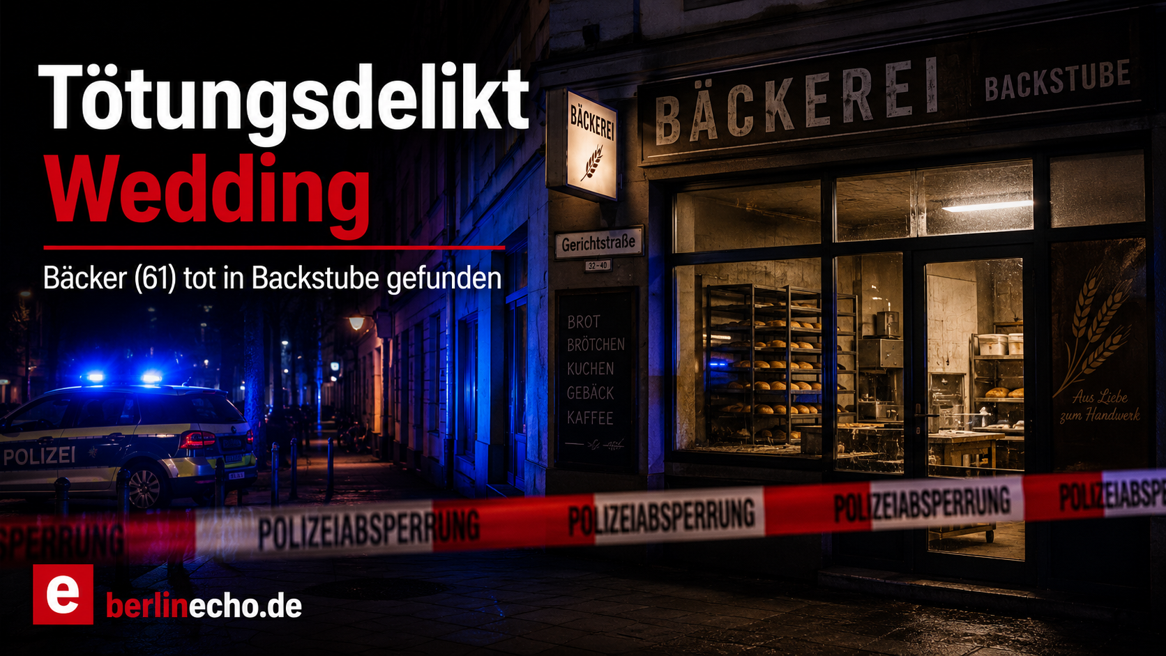 Tötungsdelikt Wedding mit Polizeieinsatz vor Bäckerei in der Gerichtstraße, Absperrband und Mordkommission Berlin