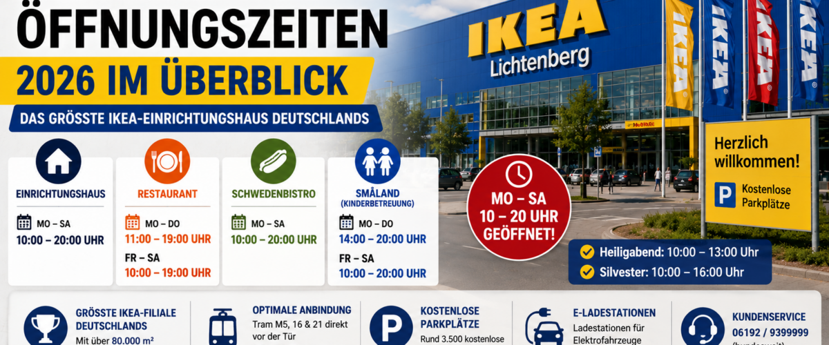 Ikea Lichtenberg Öffnungszeiten 2026 mit Zeiten für Einrichtungshaus, Restaurant, Bistro und Småland